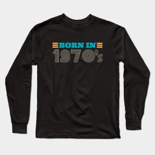 BORN IN 1970's Long Sleeve T-Shirt